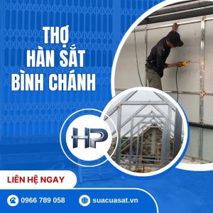 Thợ Hàn Sắt Bình Chánh Giá Rẻ – Sửa Cửa Sắt Hòa Phát Tận Nơi 24h