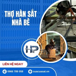 Thợ Hàn Sắt Nhà Bè Tại Nhà 24/7 – Có Mặt Nhanh, Giá Từ 150k