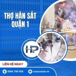 Thợ Hàn Sắt Quận 1 Tại Nhà Uy Tín: Báo Giá Nhanh & Xử Lý Dứt Điểm (Cập Nhật 2026)