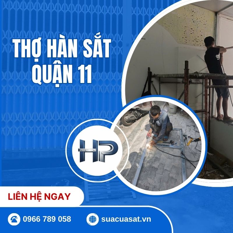 Thợ Hàn Sắt Quận 11 Tại Nhà 24/7