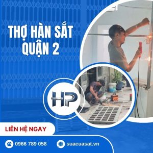 Thợ Hàn Sắt Quận 2 Tại Nhà Chuyên Nghiệp: Báo Giá Nhanh 2026