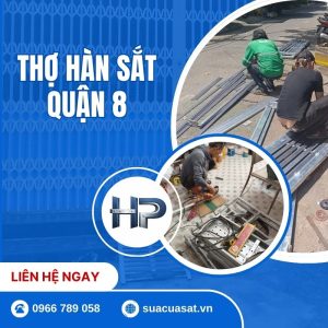 Dịch Vụ Thợ Hàn Sắt Quận 8 Tại Nhà 24/7 – Giá Rẻ, Có Mặt Sau 15 Phút