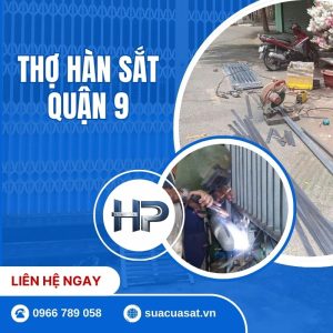 Dịch Vụ Thợ Hàn Sắt Quận 9 Tại Nhà 24/7 – Giá Rẻ, Có Mặt Sau 15 Phút
