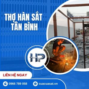 Thợ Hàn Sắt Tân Bình 24/7 – Hàn Sửa Cửa Sắt, Khung Sắt, Lan Can Có Mặt Sau 15 Phút